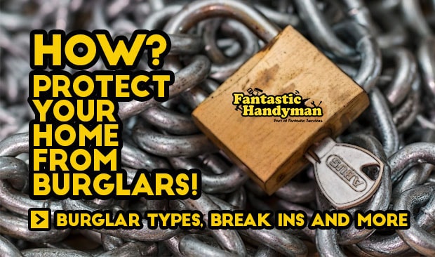 How To Protect Your Home From Burglars